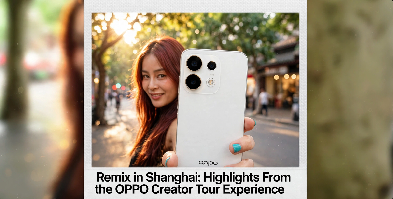 Remix in Shanghai: Highlights From the OPPO Creator Tour Experience